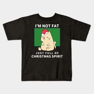 I'm not fat, just full of Christmas spirit Kids T-Shirt